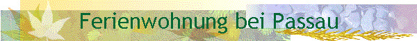 Ferienwohnung bei Passau